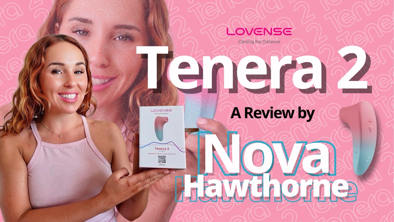 The Lovense Tenera 2 - A Review by Nova Hawthorne | Cam101